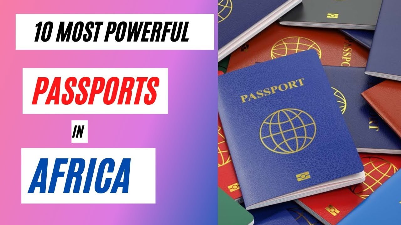 Top 10 African Countries With The Most Powerful Passport In 2023 4223